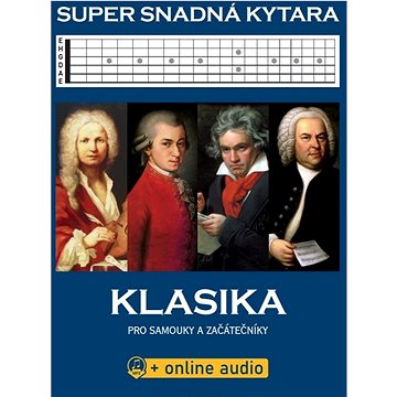 Super snadná kytara Klasika: Klasika pro samouky a začátečníky + online audio