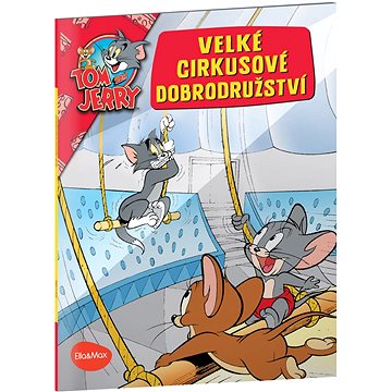 Velké cirkusové dobrodružství: Tom a Jerry v obrázkovém příběhu