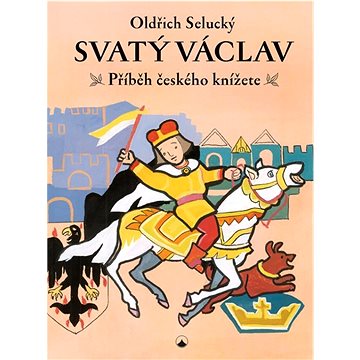 Svatý Václav: Příběh českého knížete