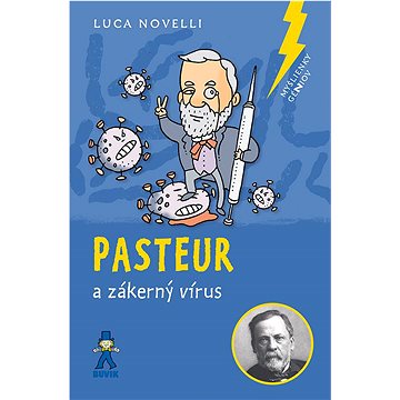 Pasteur: a zákerný vírus