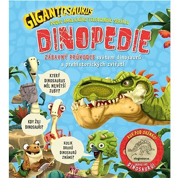 Gigantosaurus Dinopedie: Zábavný průvodce světem dinosaurů a prehistorických zvířat