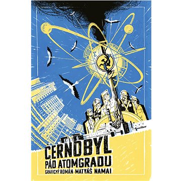 Černobyl pád Atomgradu: grafický román