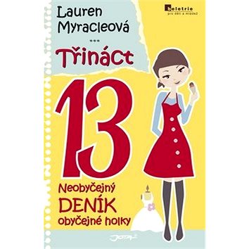 Třináct 13: Neobyčejný deník obyčejné holky