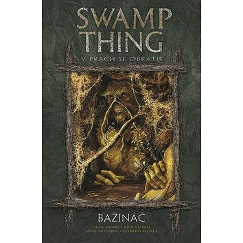 Bažináč Swamp Thing 5: V prach se obrátíš