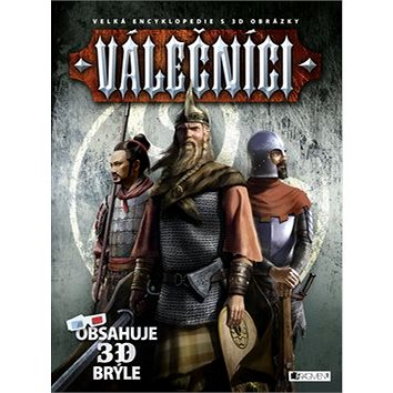 Válečníci: Velká encyklopedie s 3D obrázky (978-80-253-2224-6)
