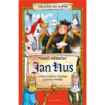 Jan Hus: Očima krejčího Ondřeje a panny Anežky