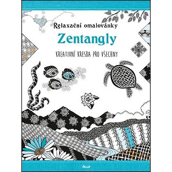 Relaxační omalovánky Zentangly: Kreativní kresba pro všechny