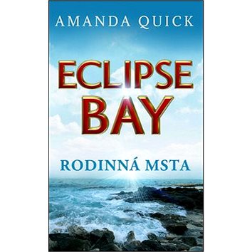 Eclipse Bay Rodinná msta: Z cyklu Městečko Eclipse Bay (1) (978-80-269-0400-7)
