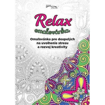 Relax omaľovánka: Omaľovánka pre dospelých na uvoľnenie stresu a rozvoj kreativity