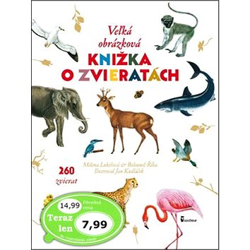 Veľká obrázková knižka o zvieratách: 260 zvierat
