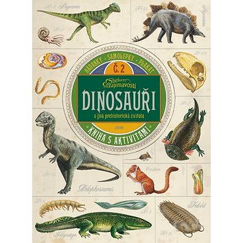Dinosauři a jiná prehistorická zvířata: Kniha s aktivitami