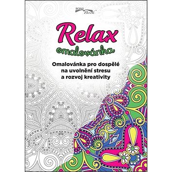Relax omalovánka: Omalovánka pro dospělé na uvolnění stresu a rozvoj kreativity