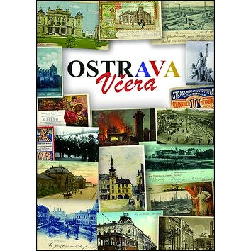 Ostrava včera (978-80-7228-736-9)