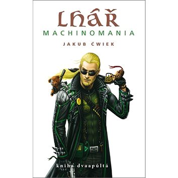 Lhář Machinomania: Kniha dvaapůltá