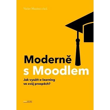 Moderně s Moodlem: Jak využít e-learning ve svůj prospěch?