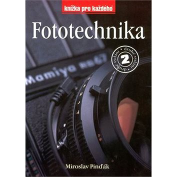 Fototechnika 2.vydání: Knížka pro každého