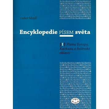 Encyklopedie písem světa I.: Písma Evropy, Kavkazu a helénské oblasti