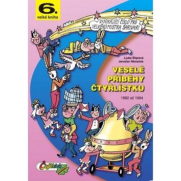 Veselé příběhy čtyřlístku: 6.velká kniha z let 1982 až 1984