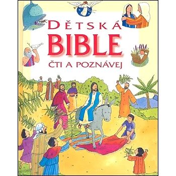 Dětská bible: Čti a poznávej